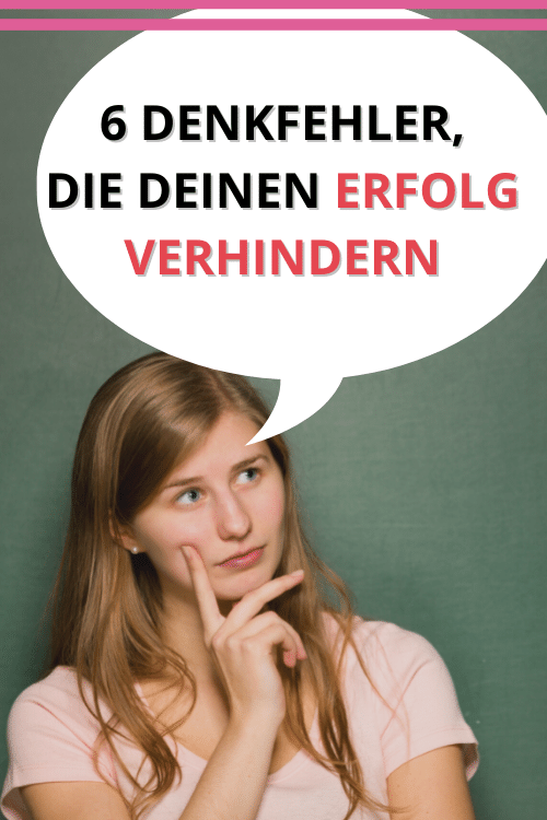 6 Denkfehler, die deinen Erfolg verhindern, erfolgsbooster